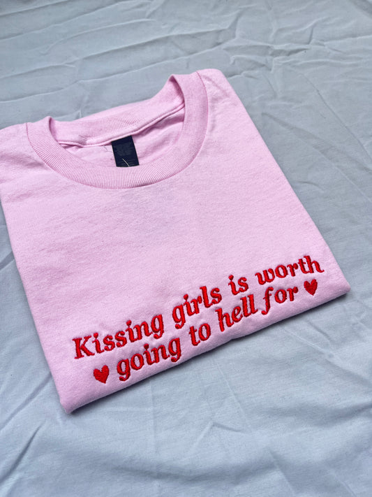 Kissing Girls Is Worth Going To Hell For Embroidered Tee