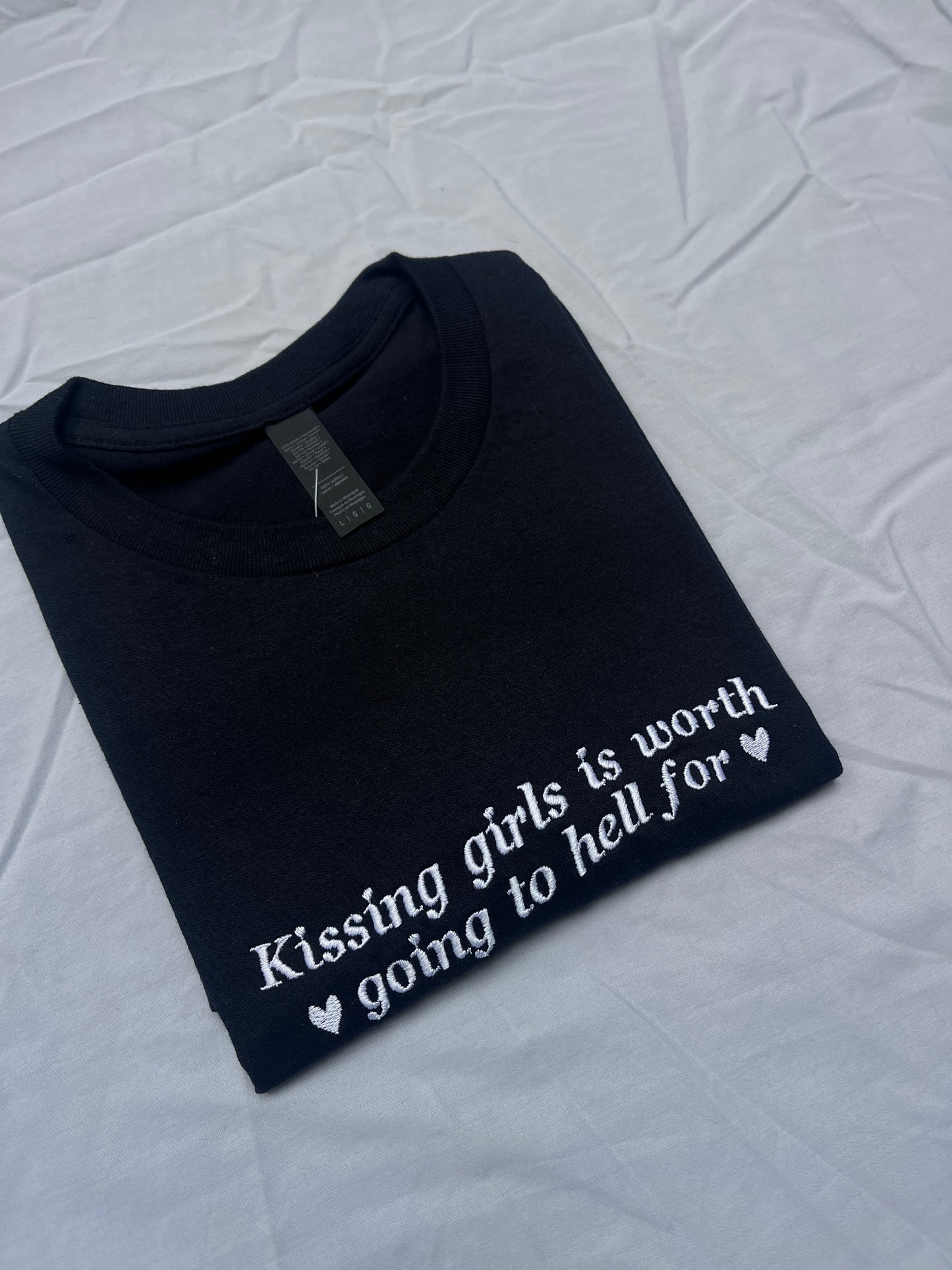Kissing Girls Is Worth Going To Hell For Embroidered Tee