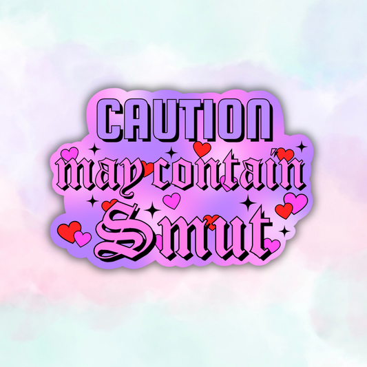 Caution May Contain Smut Holographic Sticker