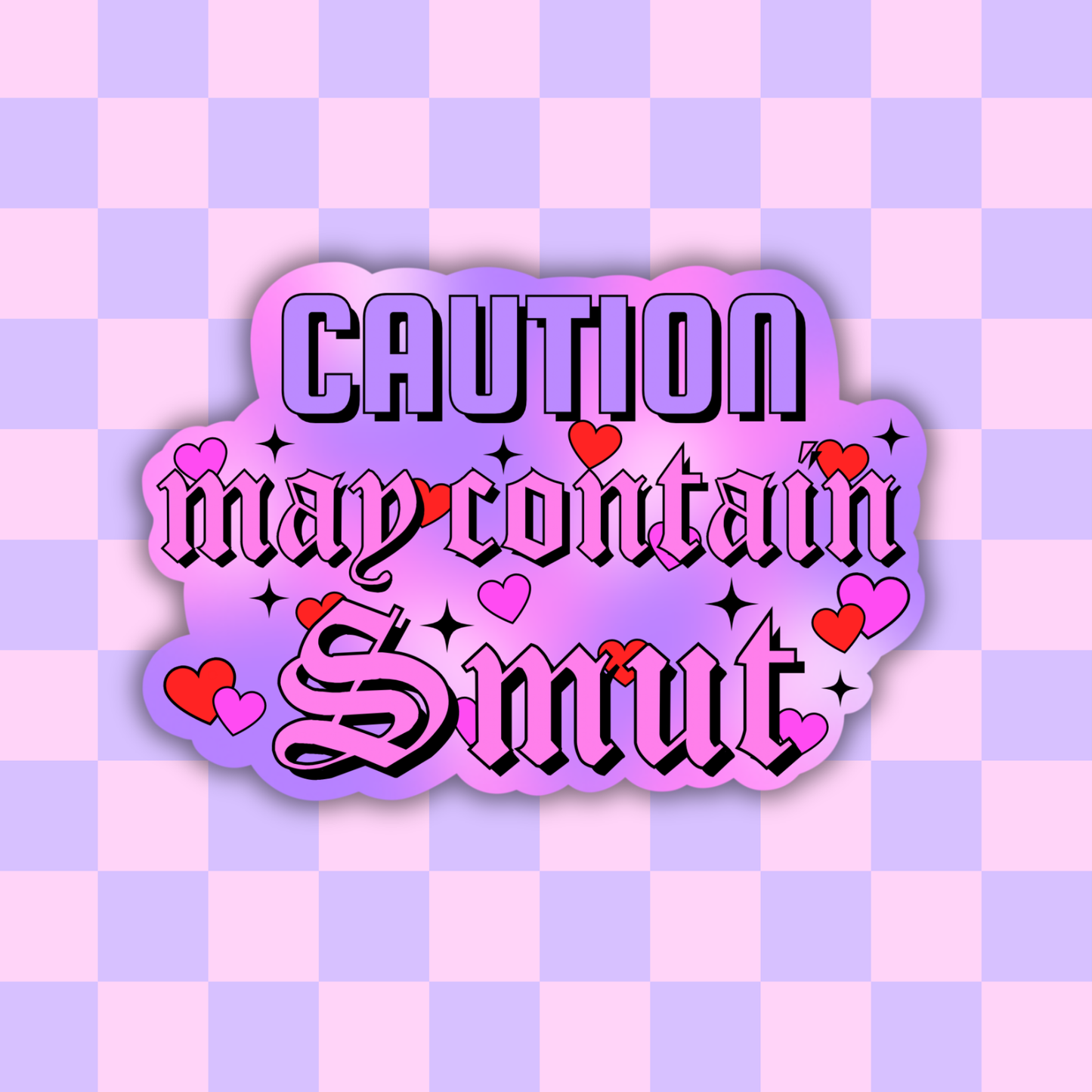 Caution May Contain Smut Holographic Sticker