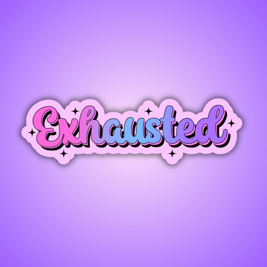 Exhausted Holographic Sticker