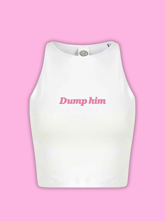 Dump Him Cropped Tank Top