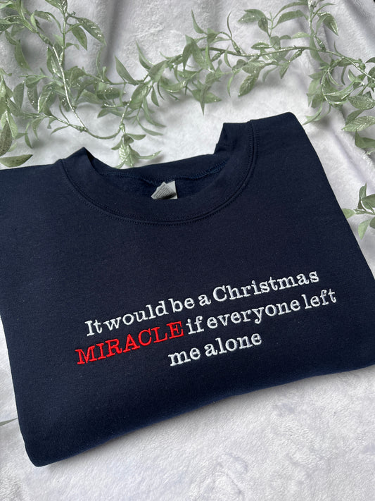 It Would Be A Christmas Miracle Embroidered Sweatshirt