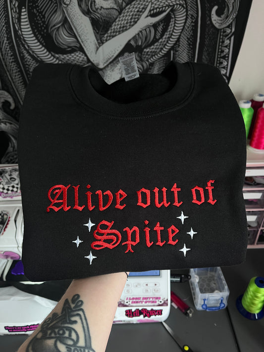 Alive Out of Spite Sweatshirt