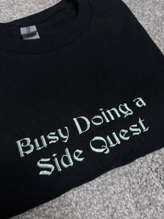 Busy Doing a Side Quest Embroidered Tee