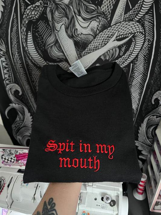 Spit in My Mouth Embroidered Tee