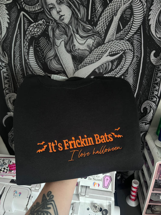 It's Frickin Bats Sweatshirt