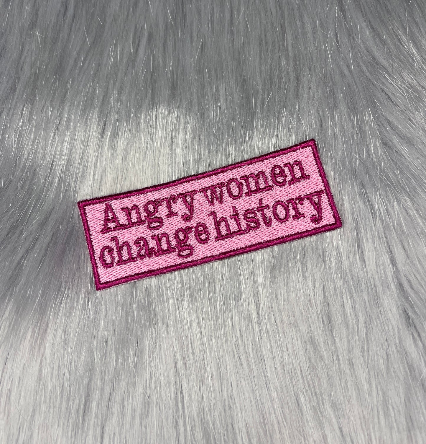 Angry Women Change History Embroidered Patch