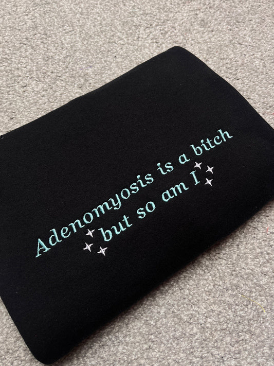 Adenomyosis Is a Bitch But So Am I T-Shirt