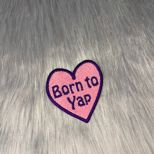 Born To Yap Embroidered Patch