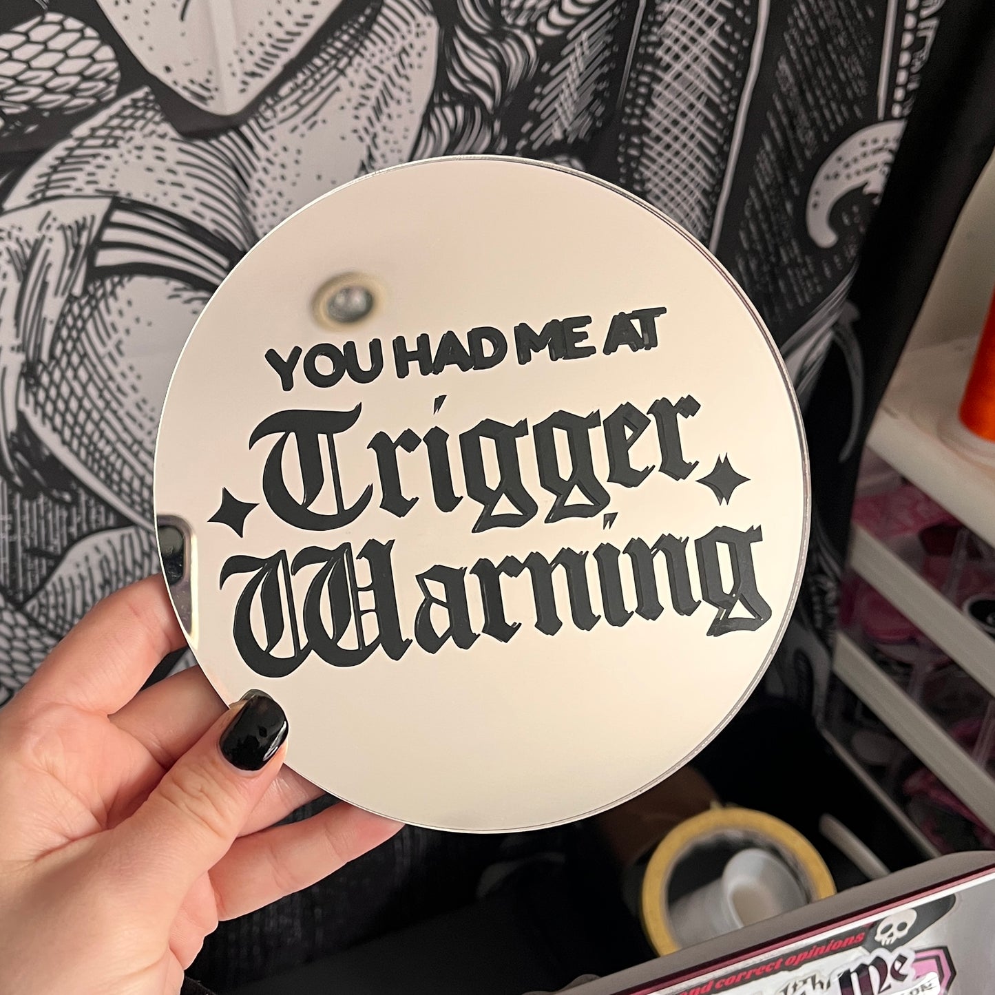 You Had Me At Trigger Warning Mirror