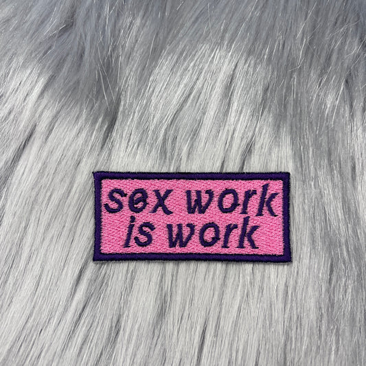Sex Work is Work Embroidered Patch