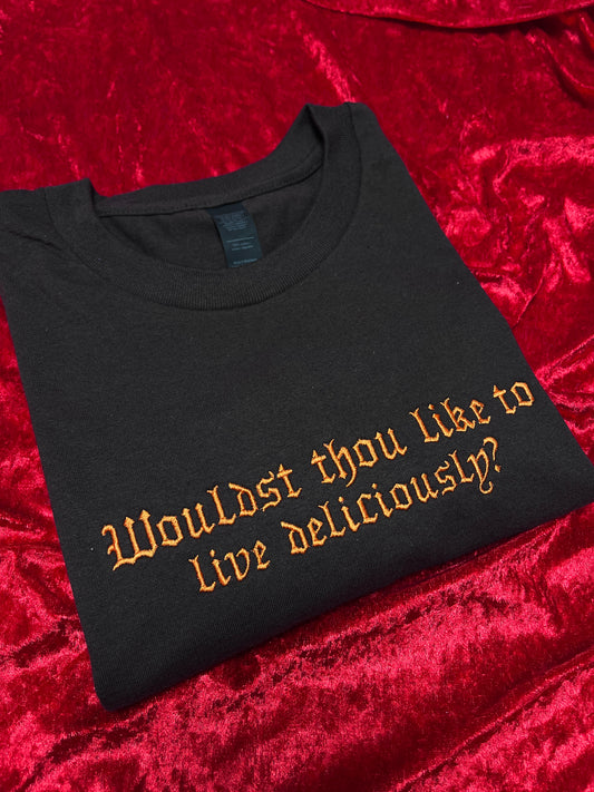 Wouldst Thou Like To Live Deliciously? Sweatshirt