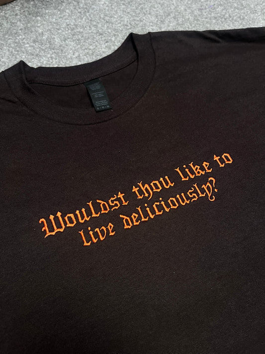 Wouldst Thou Like To Live Deliciously T-Shirt