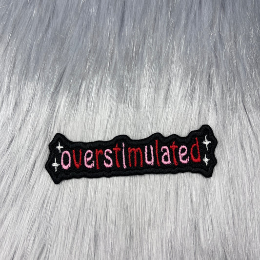Overstimulated Embroidered Patch