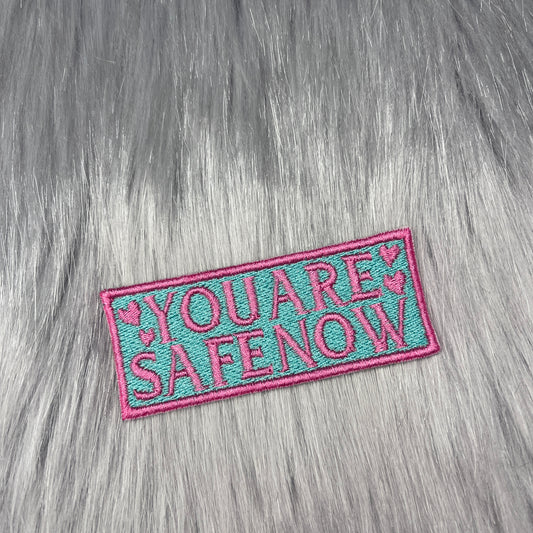 You Are Safe Now Embroidered Patch