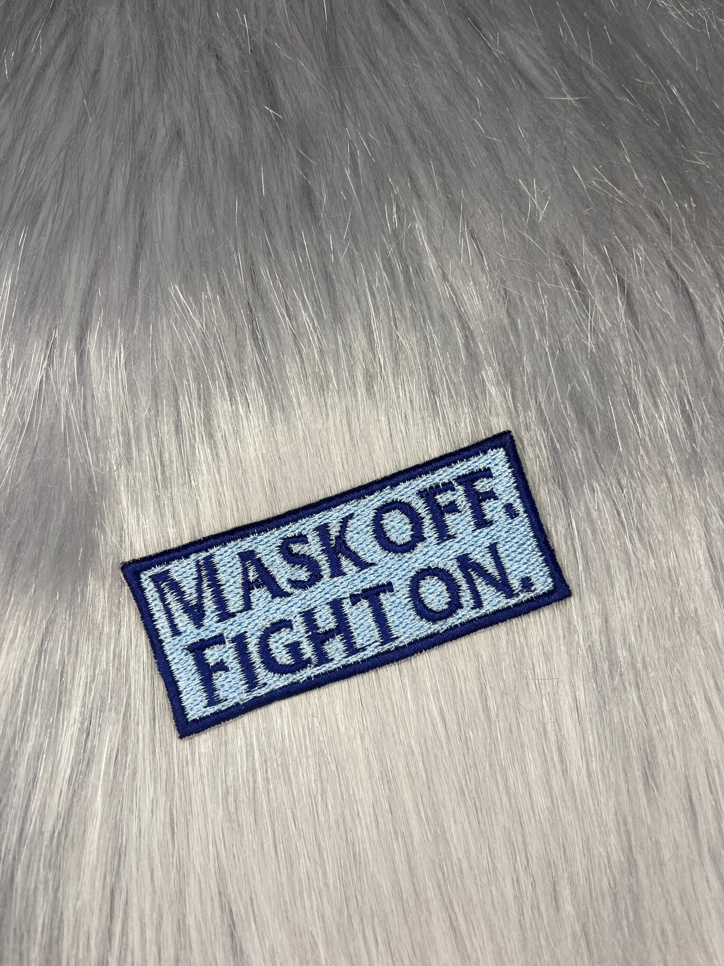 Mask Off Fight On Embroidered Patch