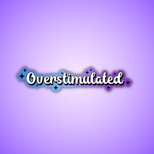 Overstimulated Sticker