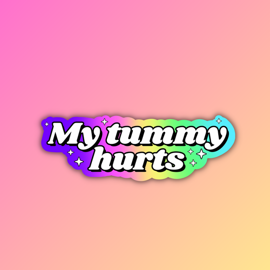 My Tummy Hurts Sticker