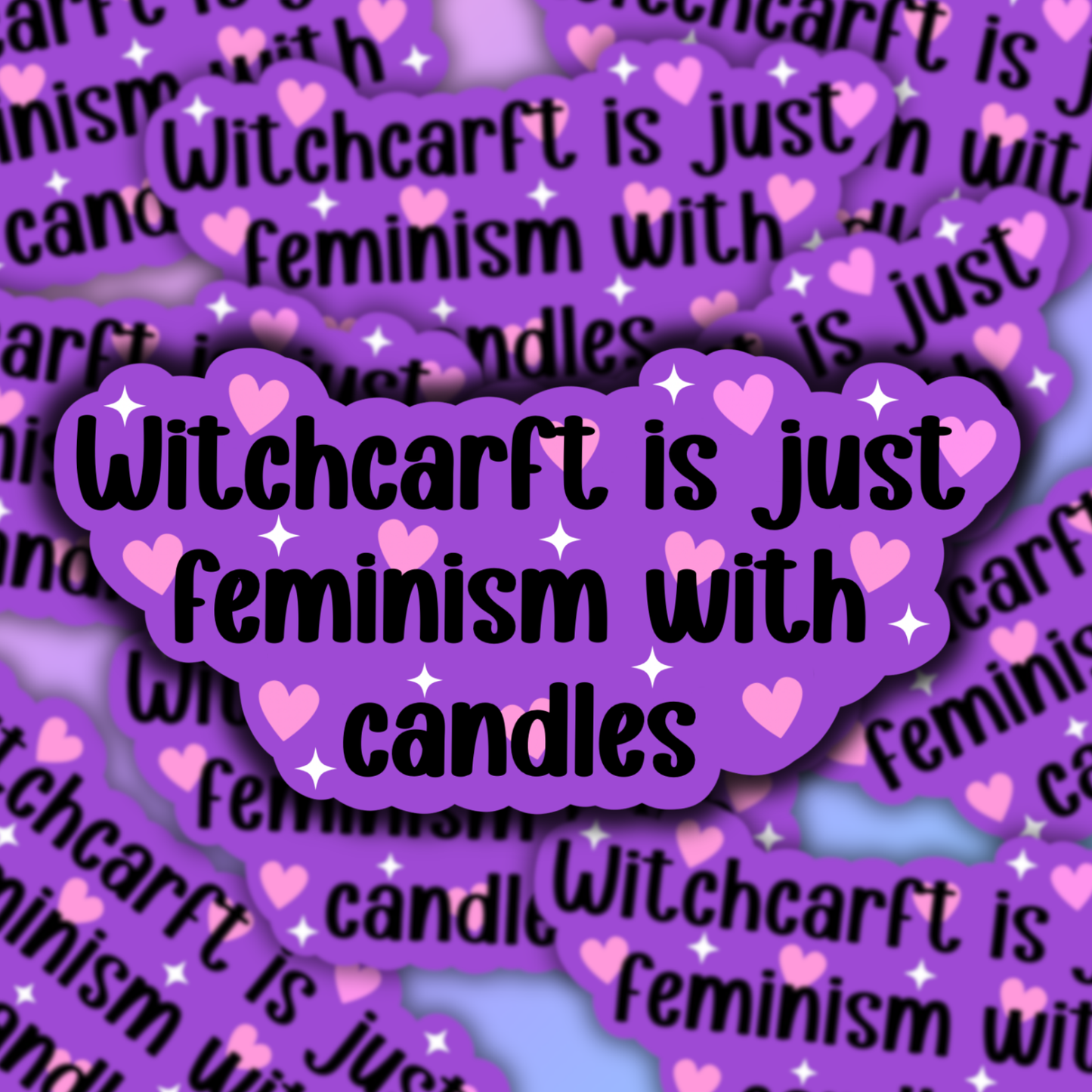 Witchcraft Is Just Feminism With Candles Sticker