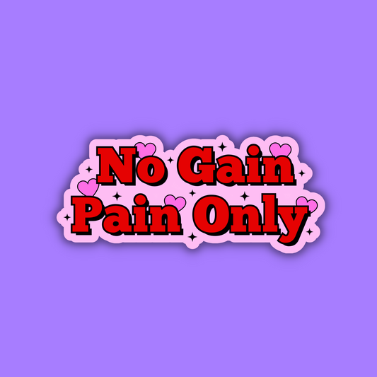 No Gain Pain Only Sticker