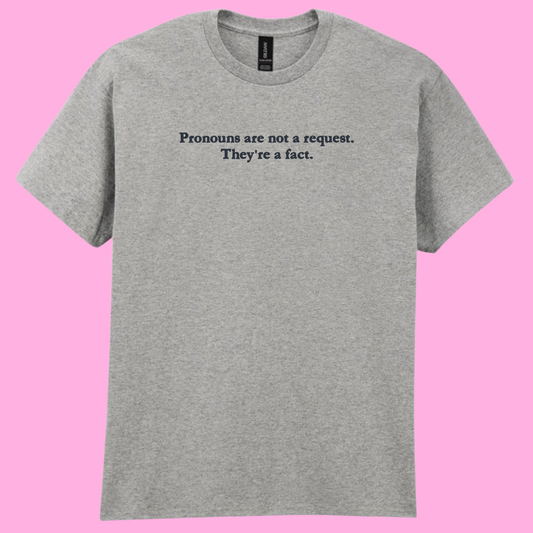 Pronouns Are Not a Request. They're a Face Embroidered T-Shirt