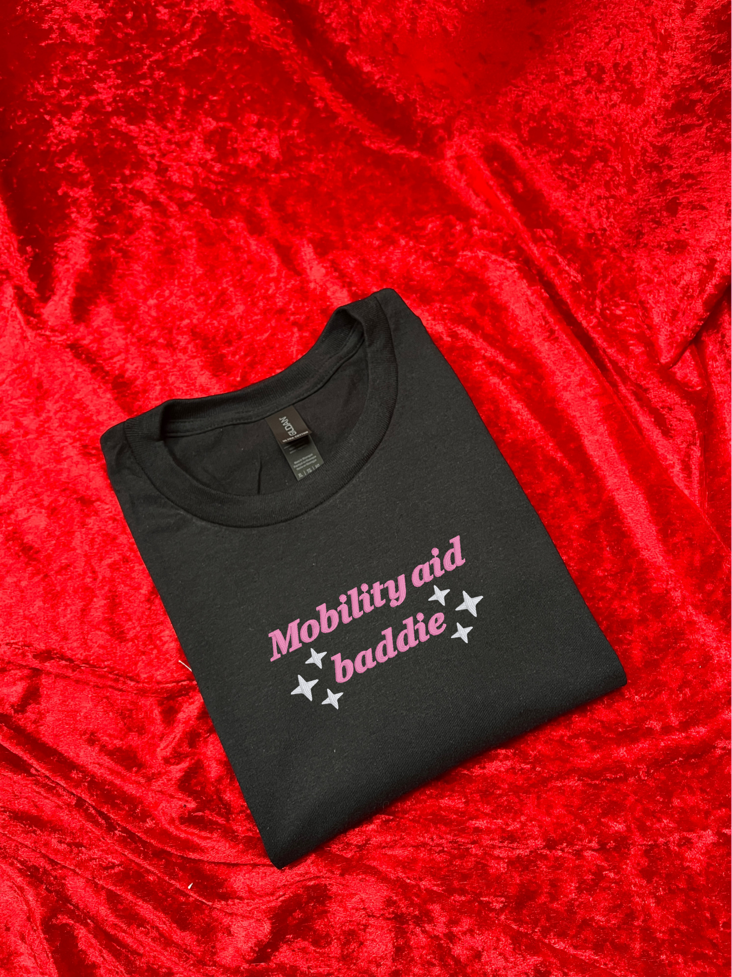 Mobility Aid Baddie Embroidered Sweatshirt / T-Shirt