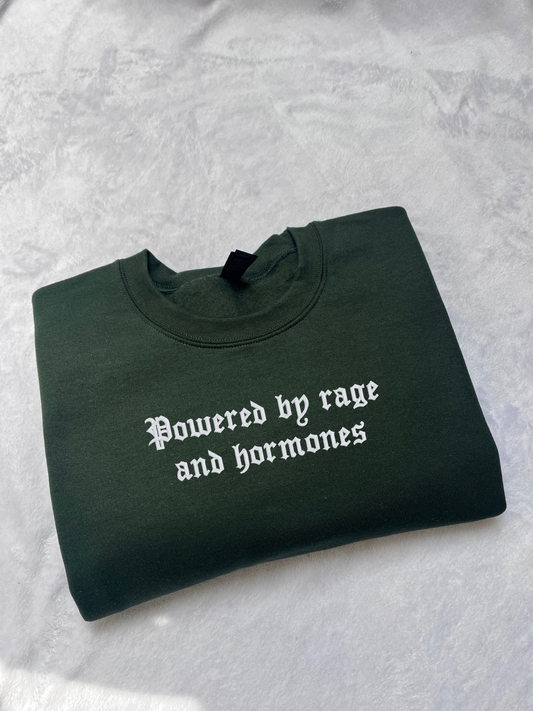 Powered By Rage and Hormones Sweatshirt / T-Shirt