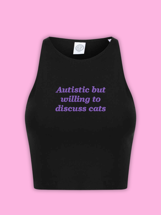 Autistic But Willing To Discuss Cats Cropped Tank Top