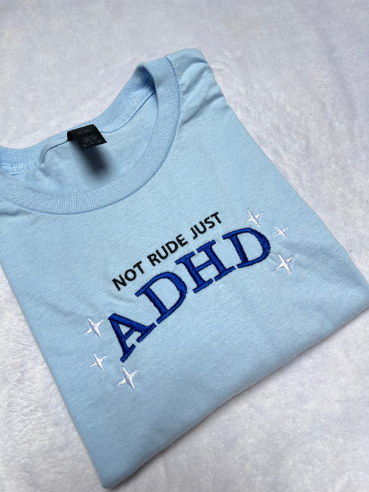 Not Rude Just ADHD Sweatshirt / T-Shirt