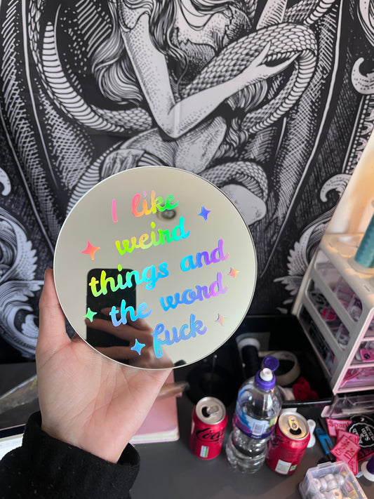 I Like Weird Things Mirror