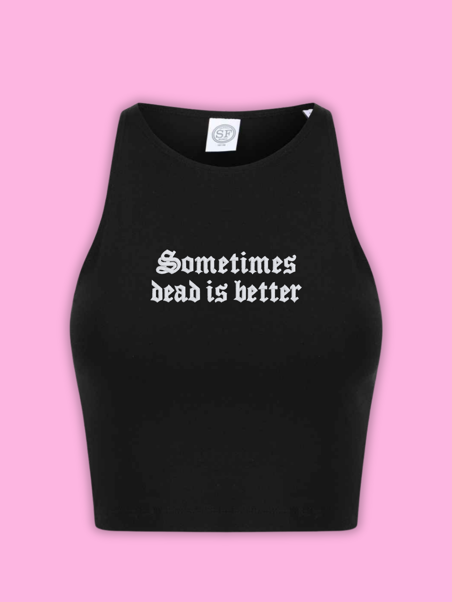 Sometimes Dead Is Better Cropped Tank Top
