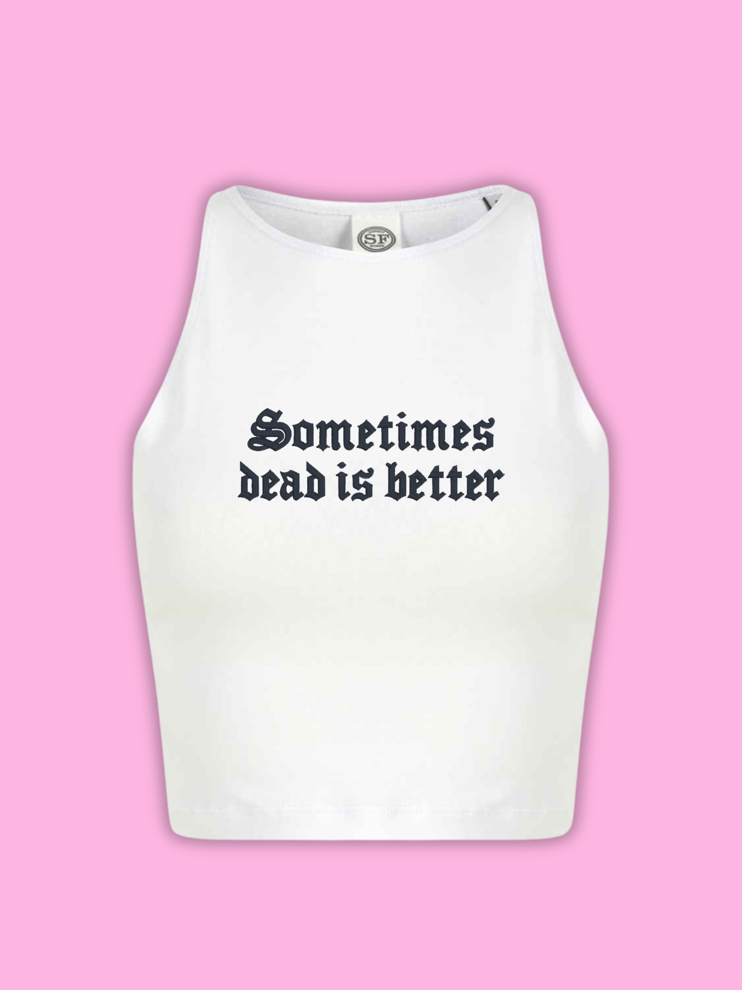 Sometimes Dead Is Better Cropped Tank Top