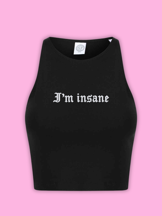 I'm Insane Cropped Tank Top