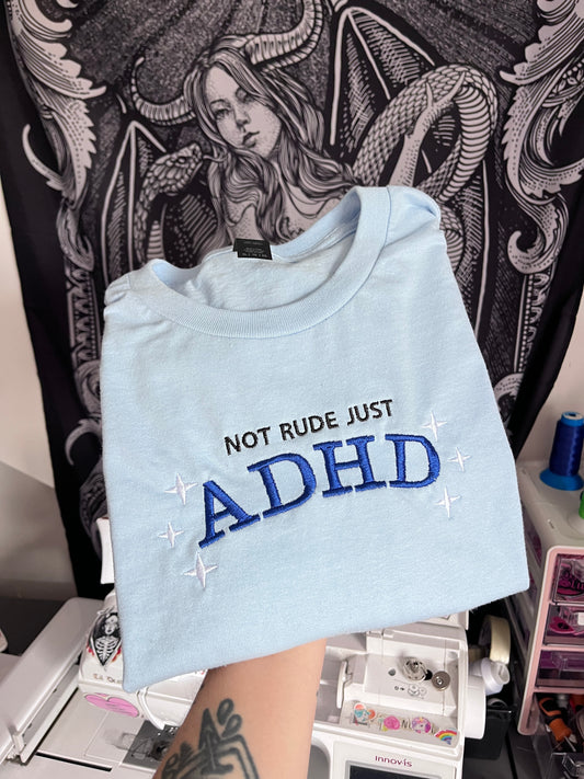 Not Rude Just ADHD Sweatshirt / T-Shirt