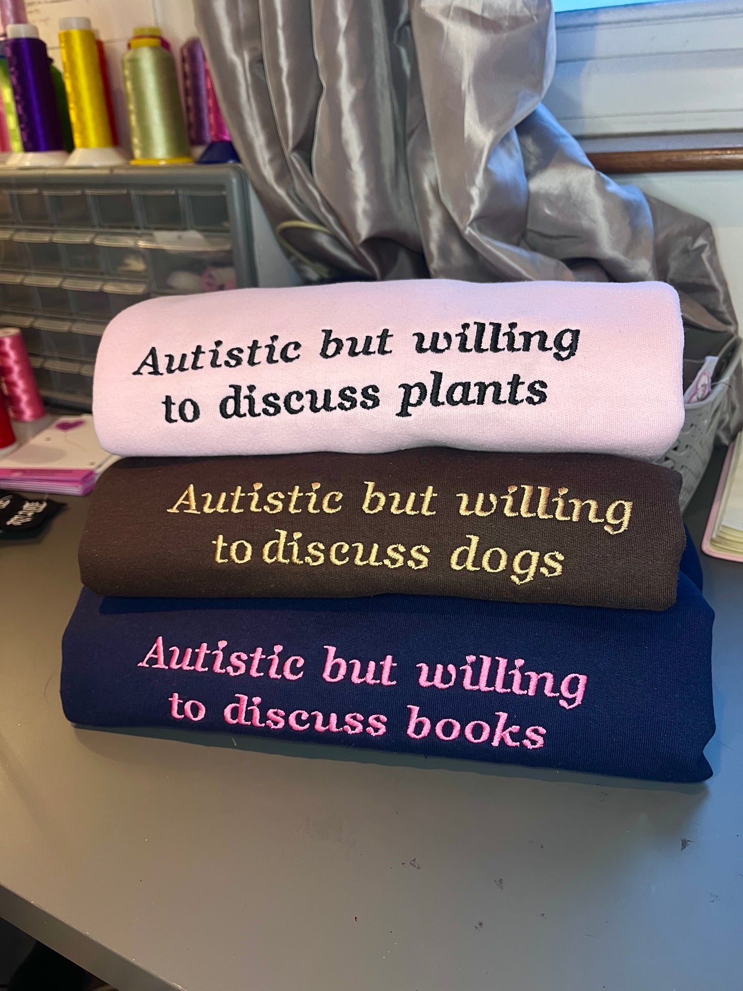 Autistic But Willing To Discuss - insert here - Custom Sweatshirt