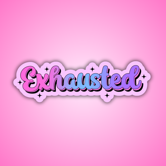 Exhausted Holographic Sticker