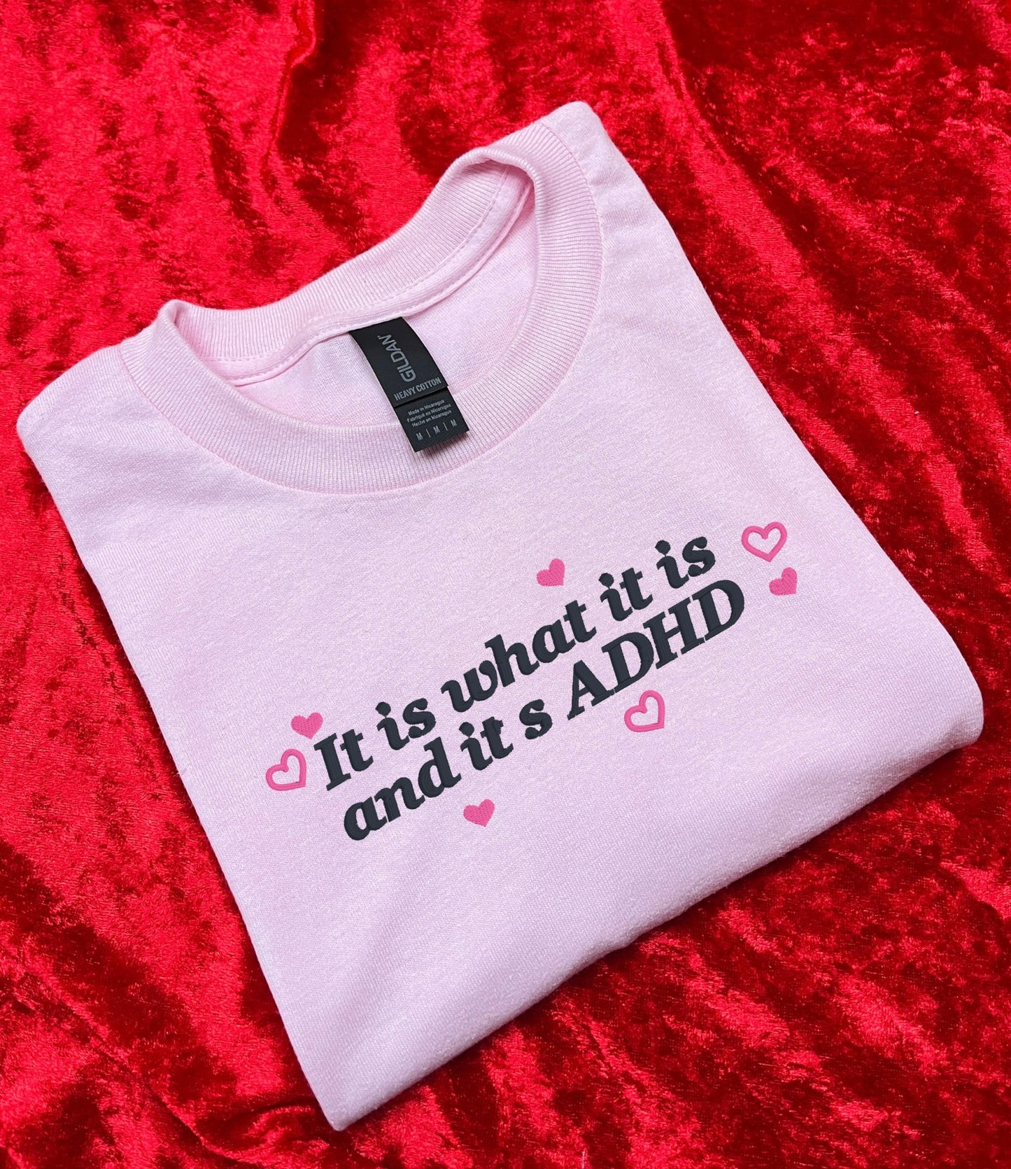 It Is What It Is And It’s ADHD Embroidered Sweatshirt / T-Shirt