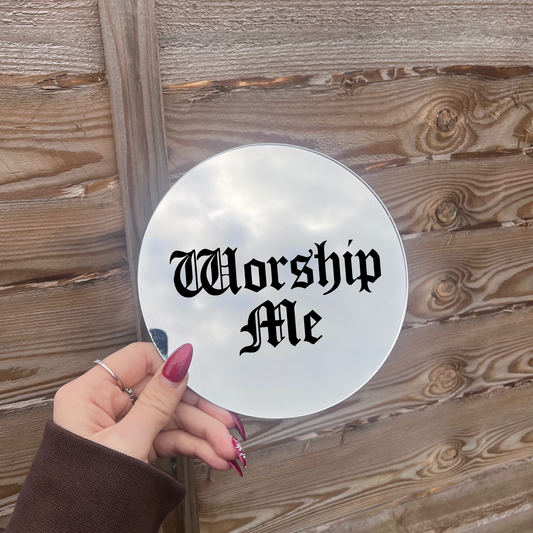 Worship Me Mirror
