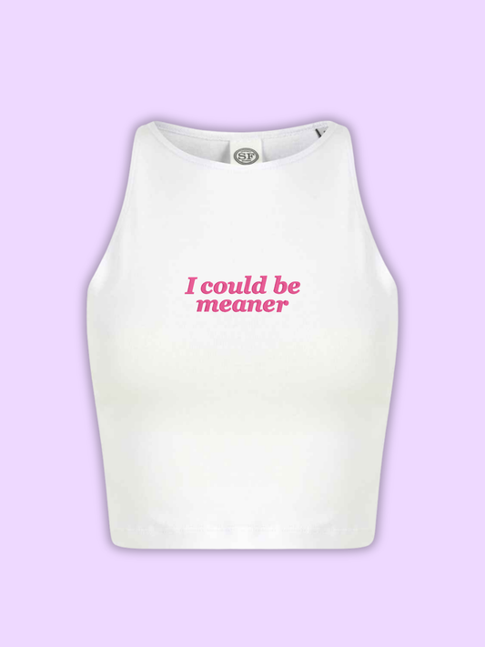 I Could Be Meaner Cropped Tank Top