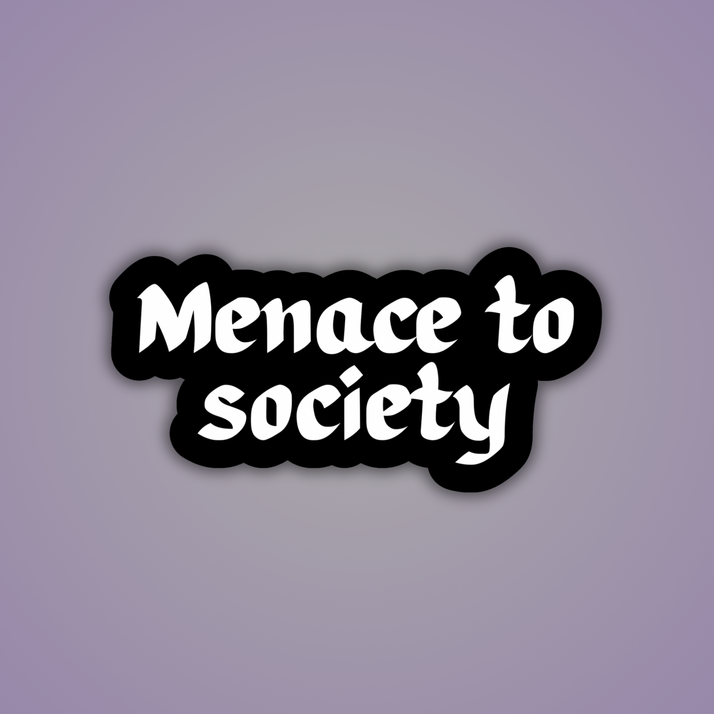 Menace to Society Sticker