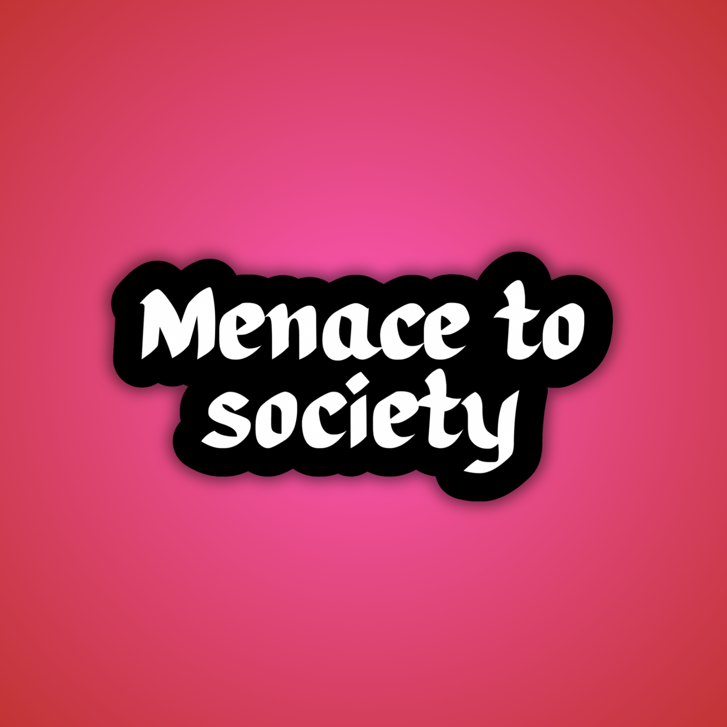 Menace to Society Sticker