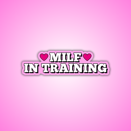 MILF in Training Sticker