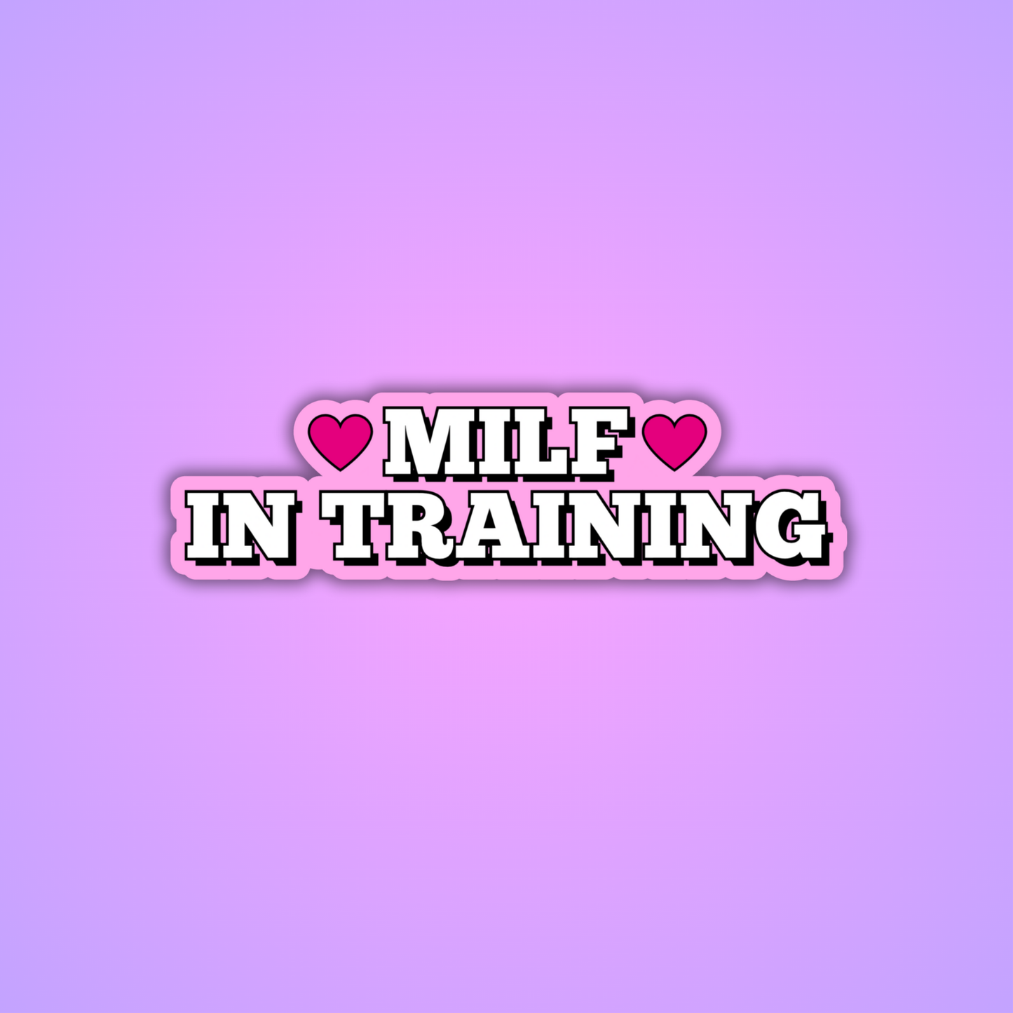 MILF in Training Sticker