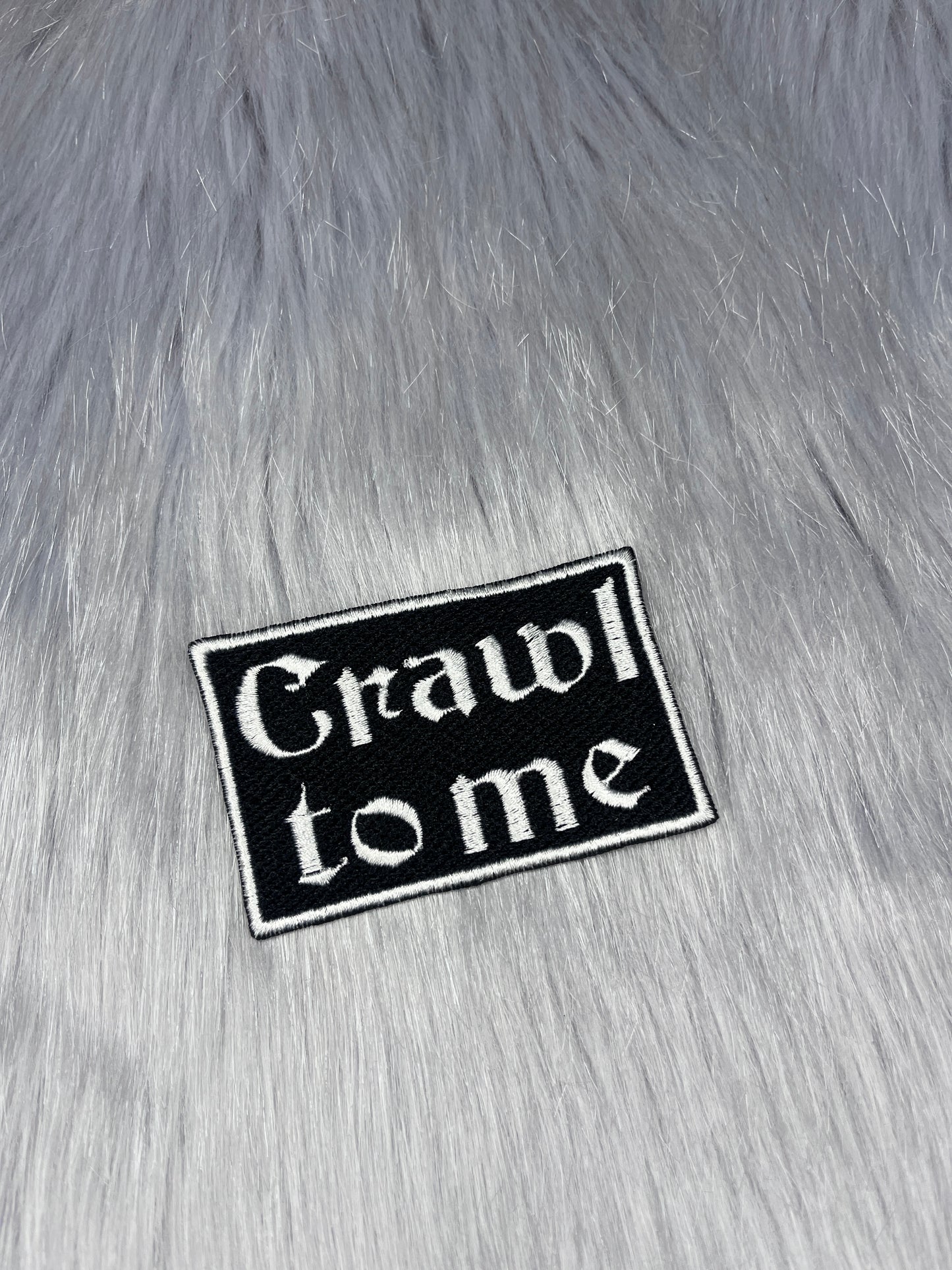 Crawl To Me Embroidered Patch