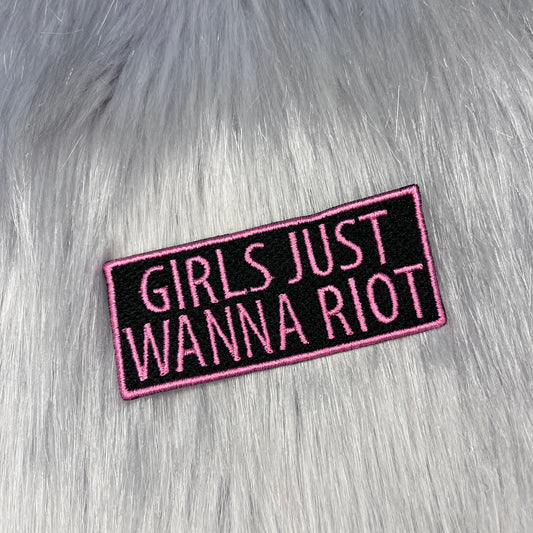 Girls Just Wanna Riot Embroidered Patch