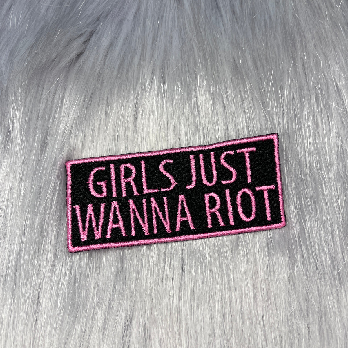 Girls Just Wanna Riot Embroidered Patch