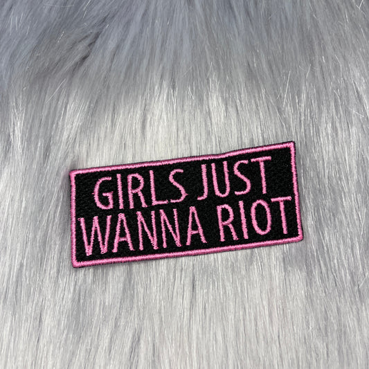 Girls Just Wanna Riot Embroidered Patch