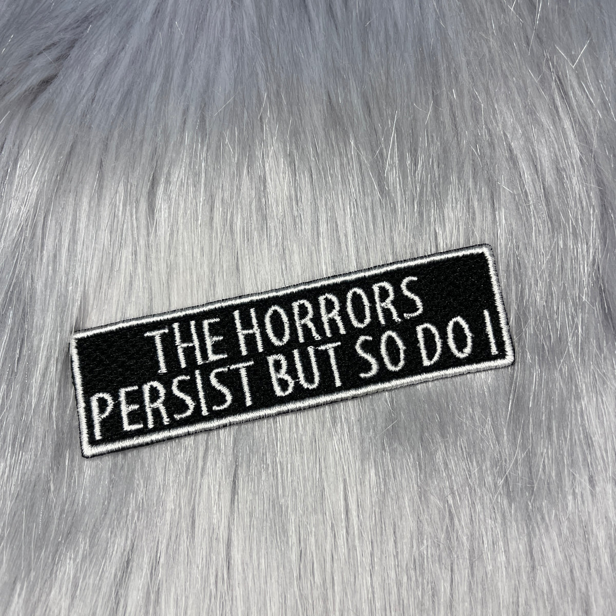 The Horrors Persist Embroidered Patch