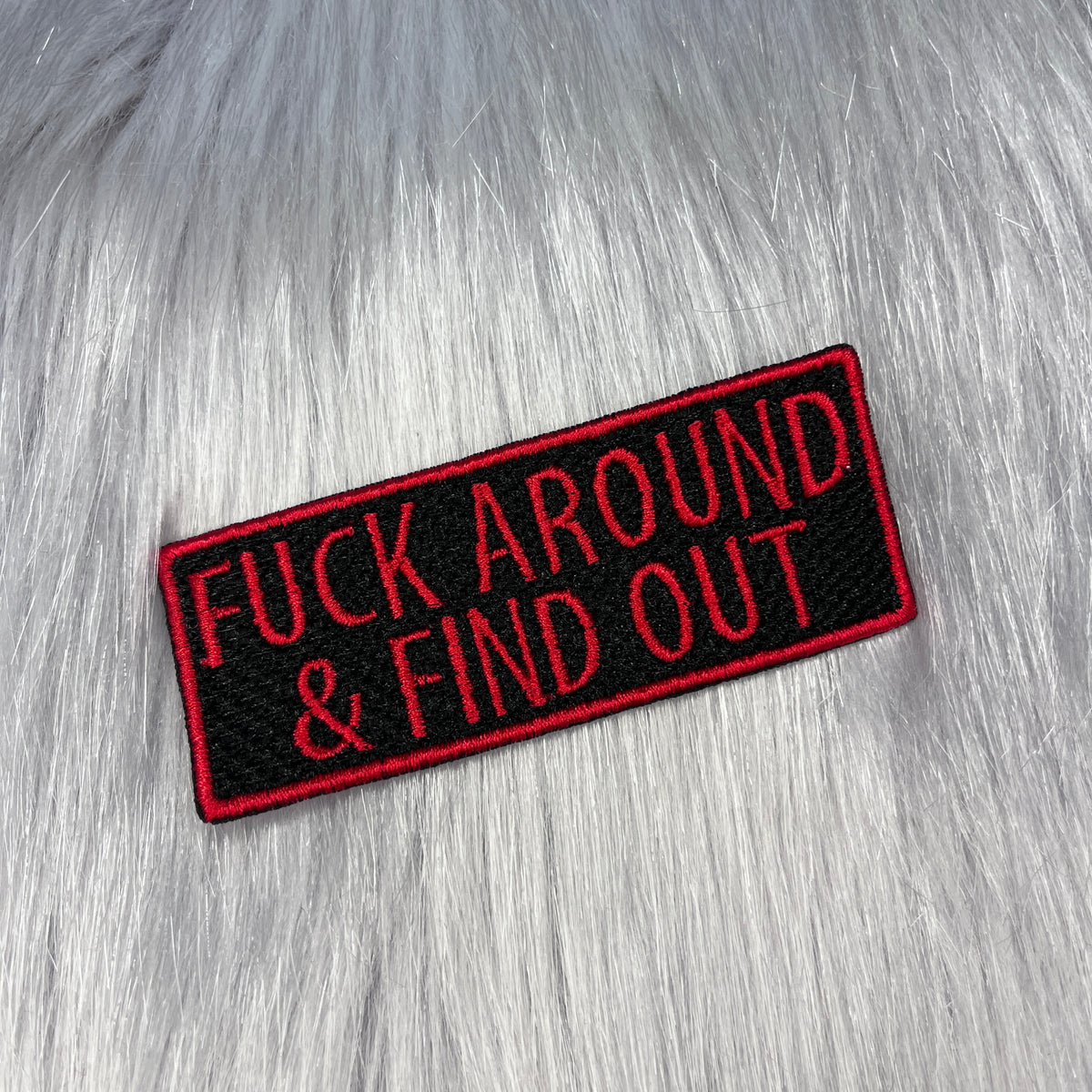 Fuck Around & Find Out Embroidered Patch